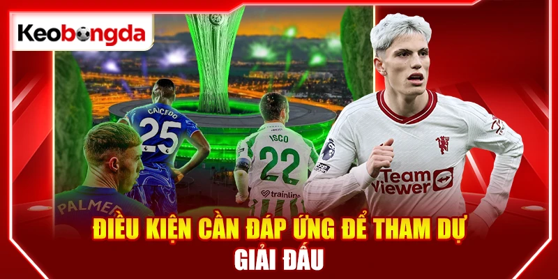 Điều kiện cần đáp ứng để tham dự giải đấu